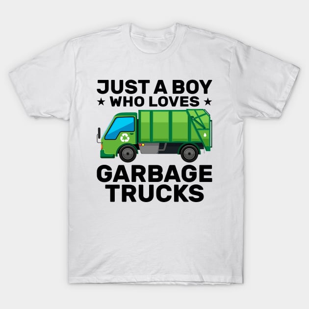 Just A Boy Who Loves Garbage Trucks T-Shirt by DragonTees